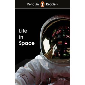 Penguin Readers Level 2: Life in Space - Penguin Readers Penguin Readers Level 2: Life in Space - Penguin Readers