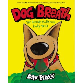 Dog Breath: The Horrible Trouble with Hally Tosis - Scholastic Inc. Dog Breath: The Horrible Trouble with Hally Tosis - Scholastic Inc.