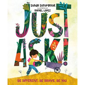 Just Ask!: Be Different, Be Brave, Be You - Philomel Books Just Ask!: Be Different, Be Brave, Be You - Philomel Books