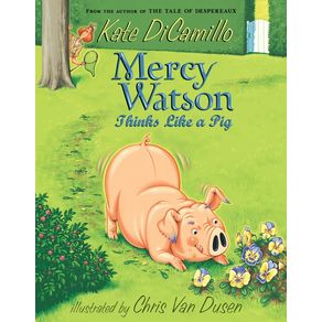 Mercy Watson Thinks Like a Pig - Candlewick Press (MA) Mercy Watson Thinks Like a Pig - Candlewick Press (MA)