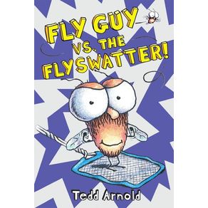 Fly Guy vs. the Flyswatter! (Fly Guy #10): Volume 10 - Cartwheel Books Fly Guy vs. the Flyswatter! (Fly Guy #10): Volume 10 - Cartwheel Books