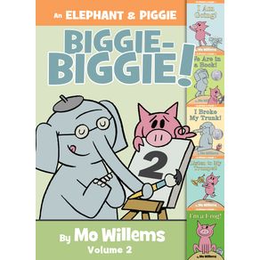 Elephant & Piggie Biggie-Biggie!, Volume 2 - Hyperion Books for Children Elephant & Piggie Biggie-Biggie!, Volume 2 - Hyperion Books for Children