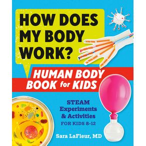 How Does My Body Work? Human Body Book for Kids: Steam Experiments and Activities for Kids 8-12 - Z Kids How Does My Body Work? Human Body Book for Kids: Steam Experiments and Activities for Kids 8-12 - Z Kids