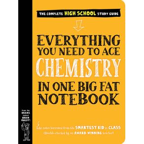 Everything You Need to Ace Chemistry in One Big Fat Notebook - Workman Kids Everything You Need to Ace Chemistry in One Big Fat Notebook - Workman Kids