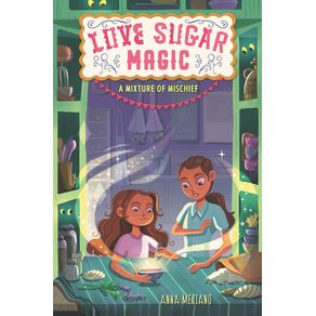 Love Sugar Magic: A Mixture of Mischief - Walden Pond Press Love Sugar Magic: A Mixture of Mischief - Walden Pond Press