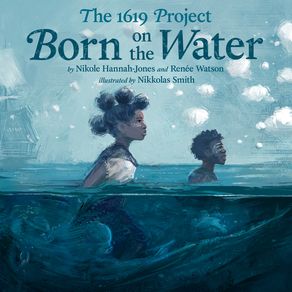 1619 Project: Born on the Water - Kokila 1619 Project: Born on the Water - Kokila