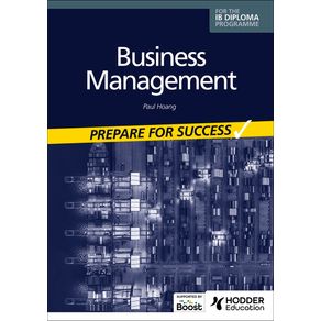 Business Management for the IB Diploma: Prepare for Success: Hodder Education Group - Hodder Education Business Management for the IB Diploma: Prepare for Success: Hodder Education Group - Hodder Education