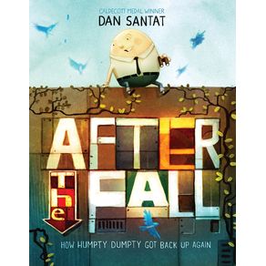 After the Fall (How Humpty Dumpty Got Back Up Again) - Roaring Brook Press After the Fall (How Humpty Dumpty Got Back Up Again) - Roaring Brook Press