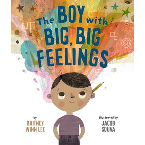 Boy with Big, Big Feelings - Beaming Books Boy with Big, Big Feelings - Beaming Books