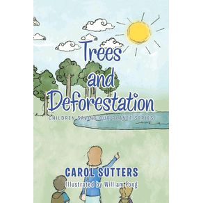 Trees and Deforestation - Authorhouse UK Trees and Deforestation - Authorhouse UK
