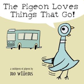 The Pigeon Loves Things That Go! - Hyperion Books for Children