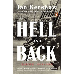 To Hell and Back: Europe 1914-1949 - Penguin Books To Hell and Back: Europe 1914-1949 - Penguin Books