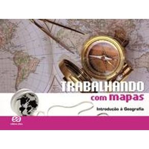 Trabalhando com Mapas - Introdução à Geografia - Ática Didáticos Trabalhando com Mapas - Introdução à Geografia - Ática Didáticos