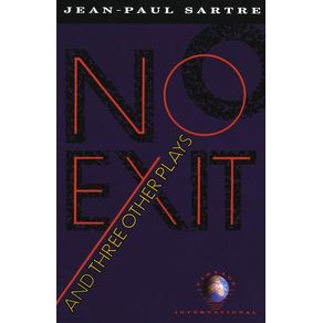 No Exit and Three Other Plays - Knopf Doubleday Publishing Group No Exit and Three Other Plays - Knopf Doubleday Publishing Group