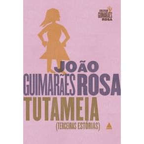 Tutameia - Edição 2017 - Nova Fronteira Tutameia - Edição 2017 - Nova Fronteira