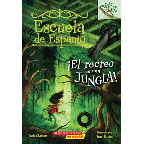 Escuela de Espanto #3: ¡El Recreo Es Una Jungla! (Recess Is a Jungle): Volume 3 - Scholastic en Espanol