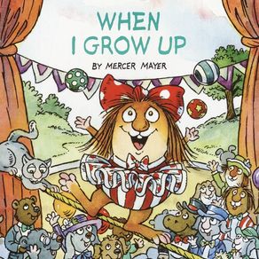 When I Grow Up (Little Critter) - Random House Books for Young Readers