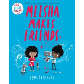 Meesha Makes Friends - Bloomsbury Publishing PLC