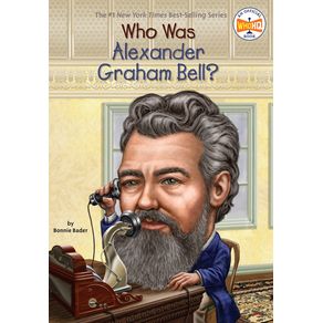 Who Was Alexander Graham Bell? - Penguin Young Readers Group