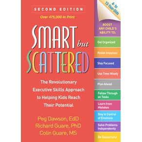 Smart But Scattered: The Revolutionary Executive Skills Approach to Helping Kids Reach Their Potential - Guilford Public