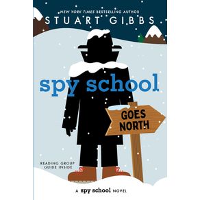 Spy School Goes North (Reprint) - Simon & Schuster Books for Young Readers Spy School Goes North (Reprint) - Simon & Schuster Books for Young Readers