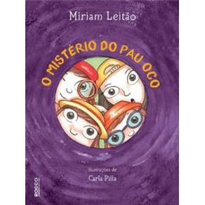 O mistério do pau oco - Rocco Pequenos Leitores