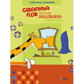 Girafinha Flor faz uma descoberta - Editora do Brasil
