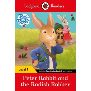 Peter Rabbit and the Radish Robber: Level 1 - Ladybird Peter Rabbit and the Radish Robber: Level 1 - Ladybird