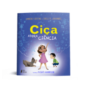 Ciça adora ciência - Editora Onça-Pintada