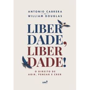 Liberdade, Liberdade! - LVM Editora