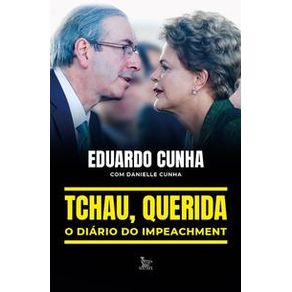 Tchau, querida: o diário do impeachment - Matrix