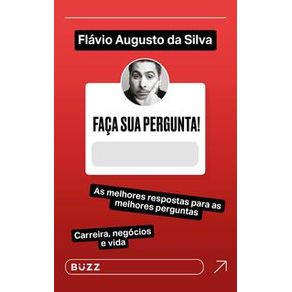 Faça sua pergunta! Flávio Augusto da Silva - Buzz Editora