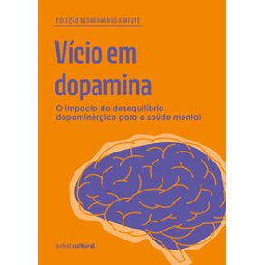Vício em dopamina - Astral Cultural
