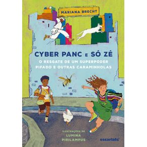 Cyber PANC e Só Zé: o resgate de um superpoder pifado e outras caraminholas - Escarlate